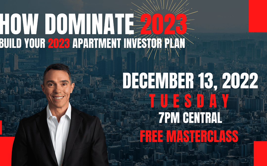 Masterclass: How To Dominate 2023 – Build Your Apartment Investing Plan (December 13th, 2022)